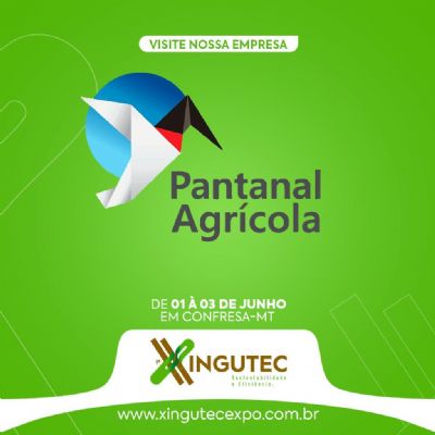 Pantanal Agr�cola Confirma participa��o na Xingutec 2022