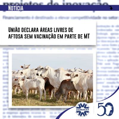 Uni�o declara �reas livres de aftosa sem vacina��o em parte de Mato Grosso