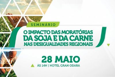 O impacto das morat�rias da soja e da carne sobre as desigualdades regionais ser� debatido em evento no MT