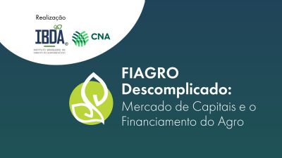 CNA E IBDA promovem workshop Fiagro Descomplicado